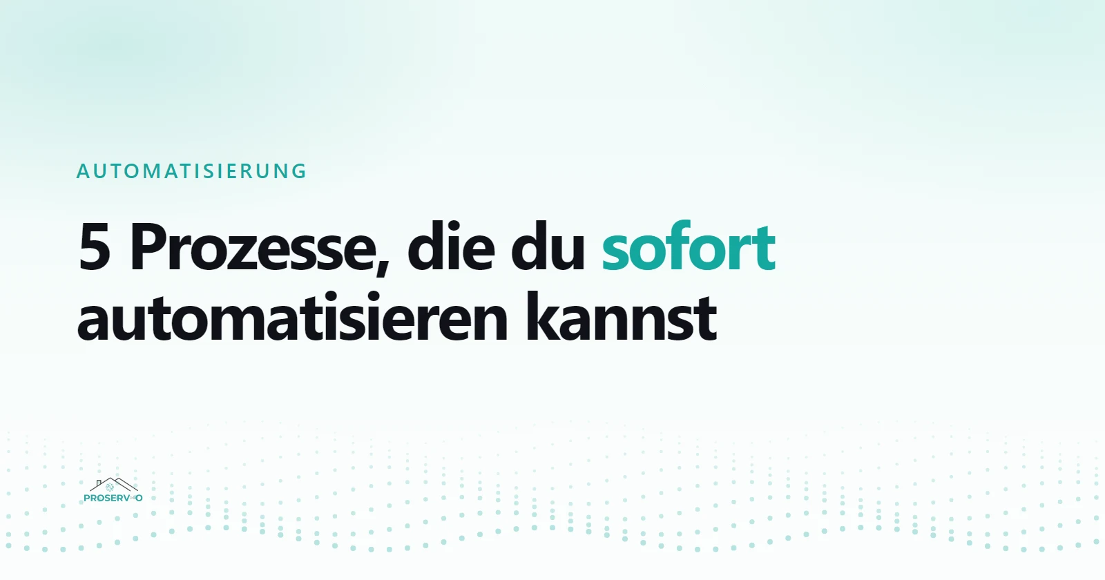5 Prozesse, die du sofort automatisieren kannst – ohne IT-Abteilung